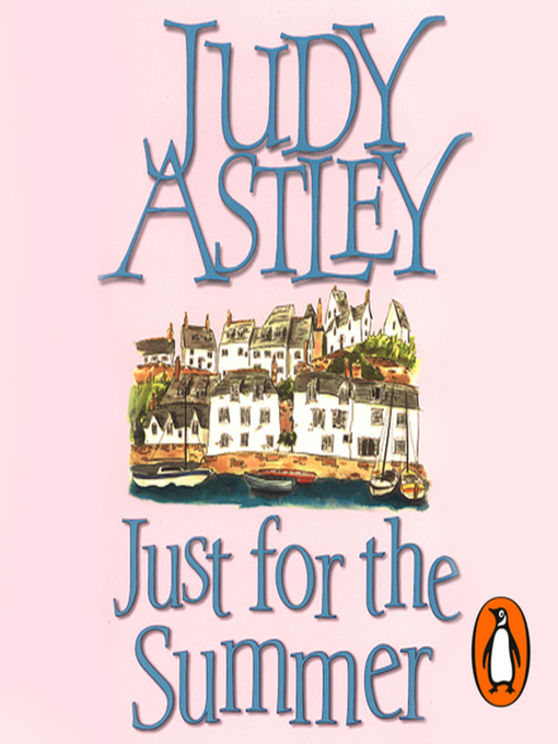 Title details for Just For the Summer by Judy Astley - Available
